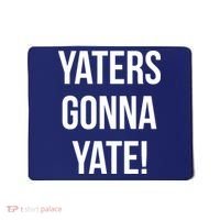 Yaters Gonna Yate! Mousepad thumb 0