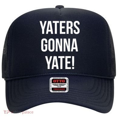 Yaters Gonna Yate! Hat