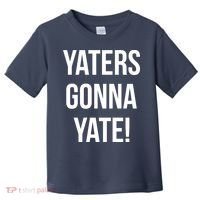 Yaters Gonna Yate! Toddler T-Shirt thumb 0