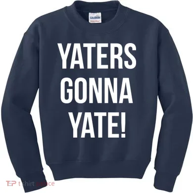 Yaters Gonna Yate! Kids Sweatshirt