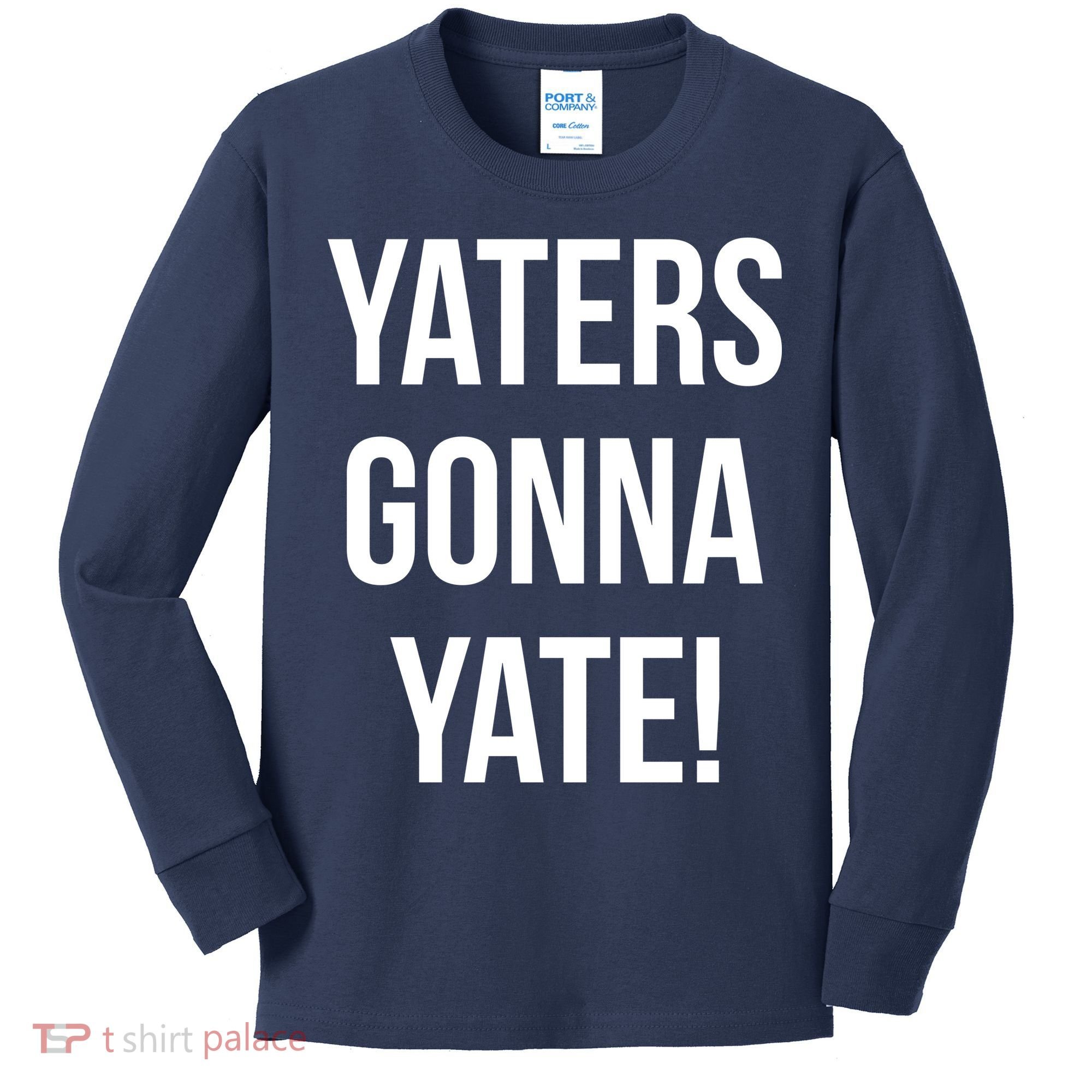 Yaters Gonna Yate! Kids Long Sleeve Shirt