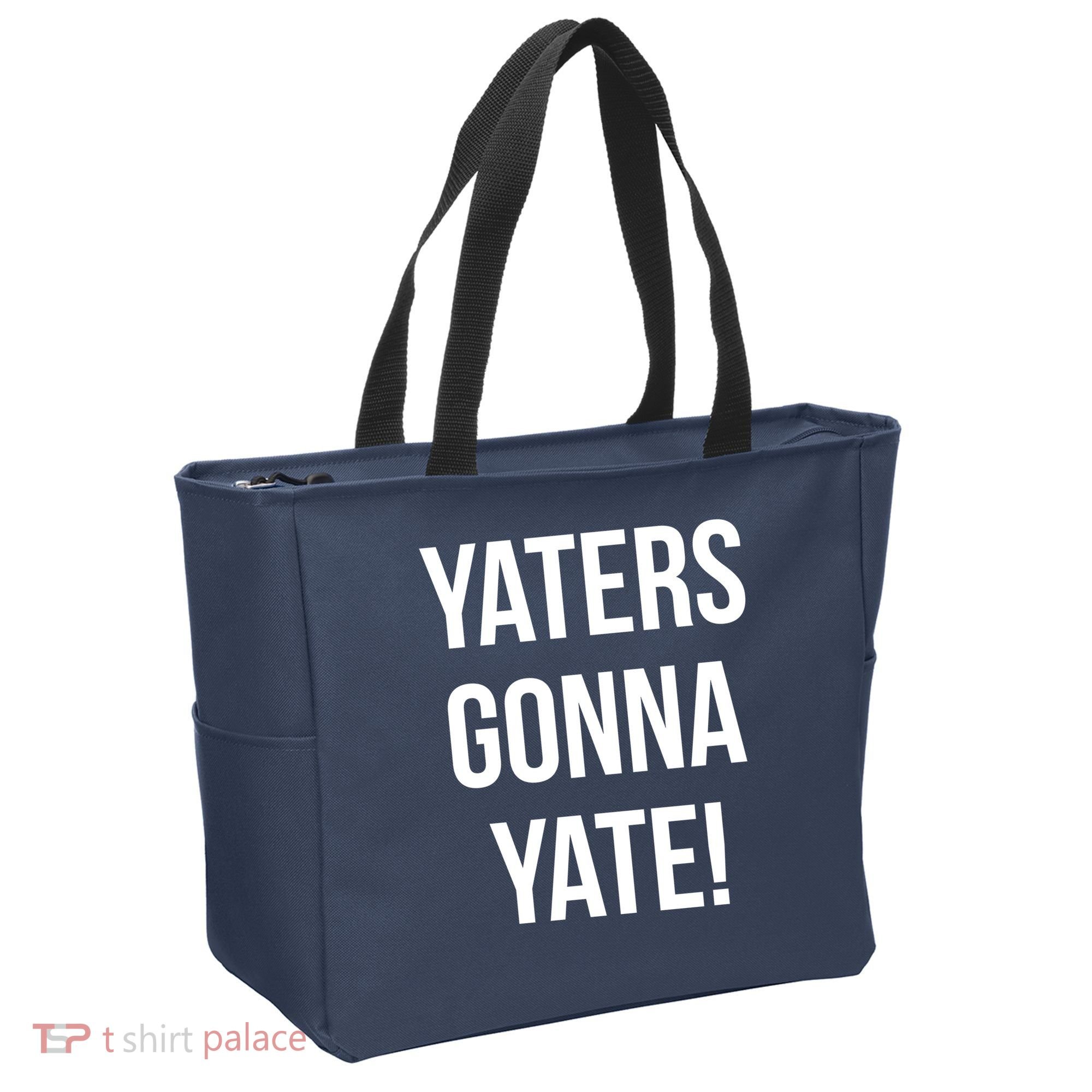 Yaters Gonna Yate! Tote Bag