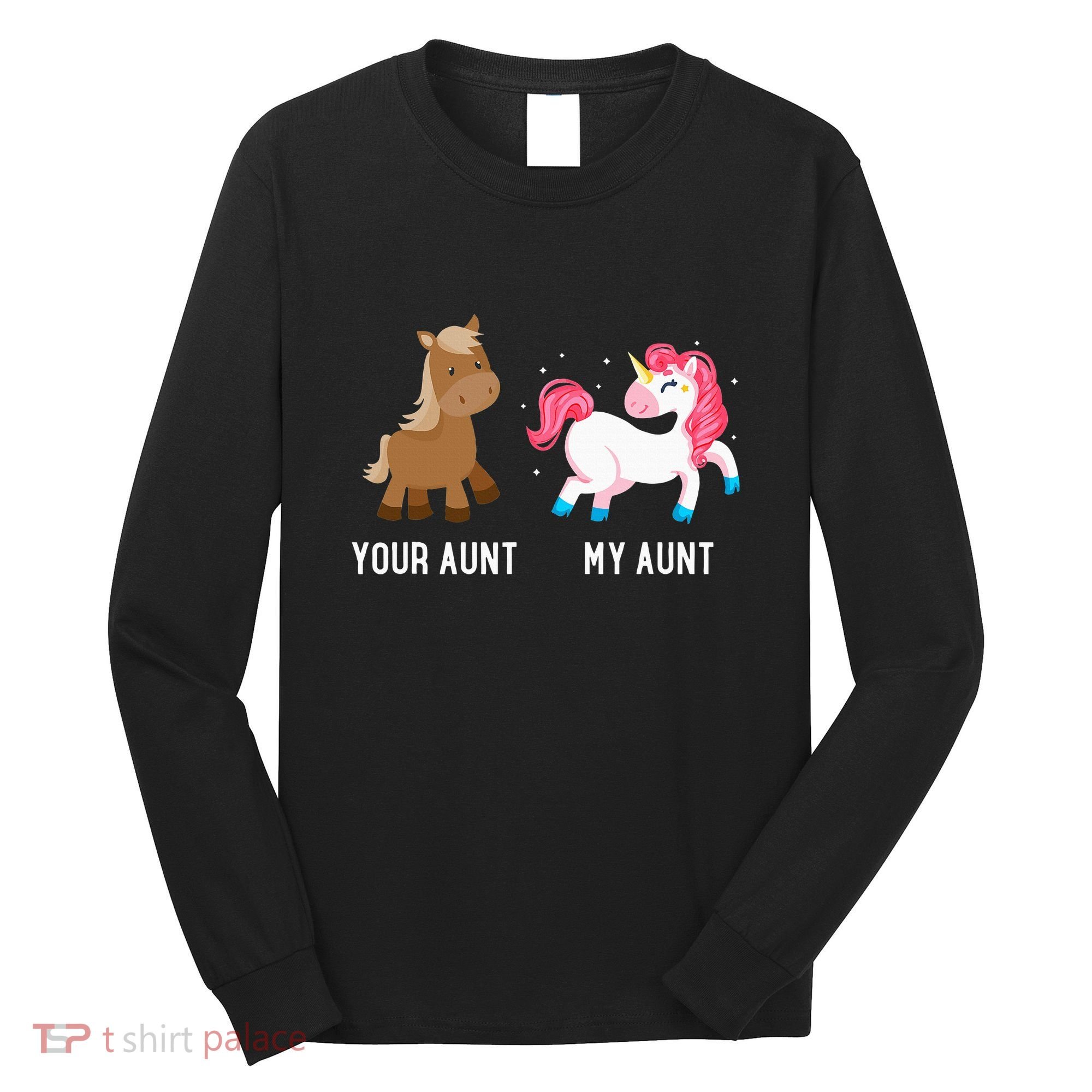 Your Aunt Vs My Aunt Magical Unicorn Awesome Crazy Auntie Long Sleeve Shirt
