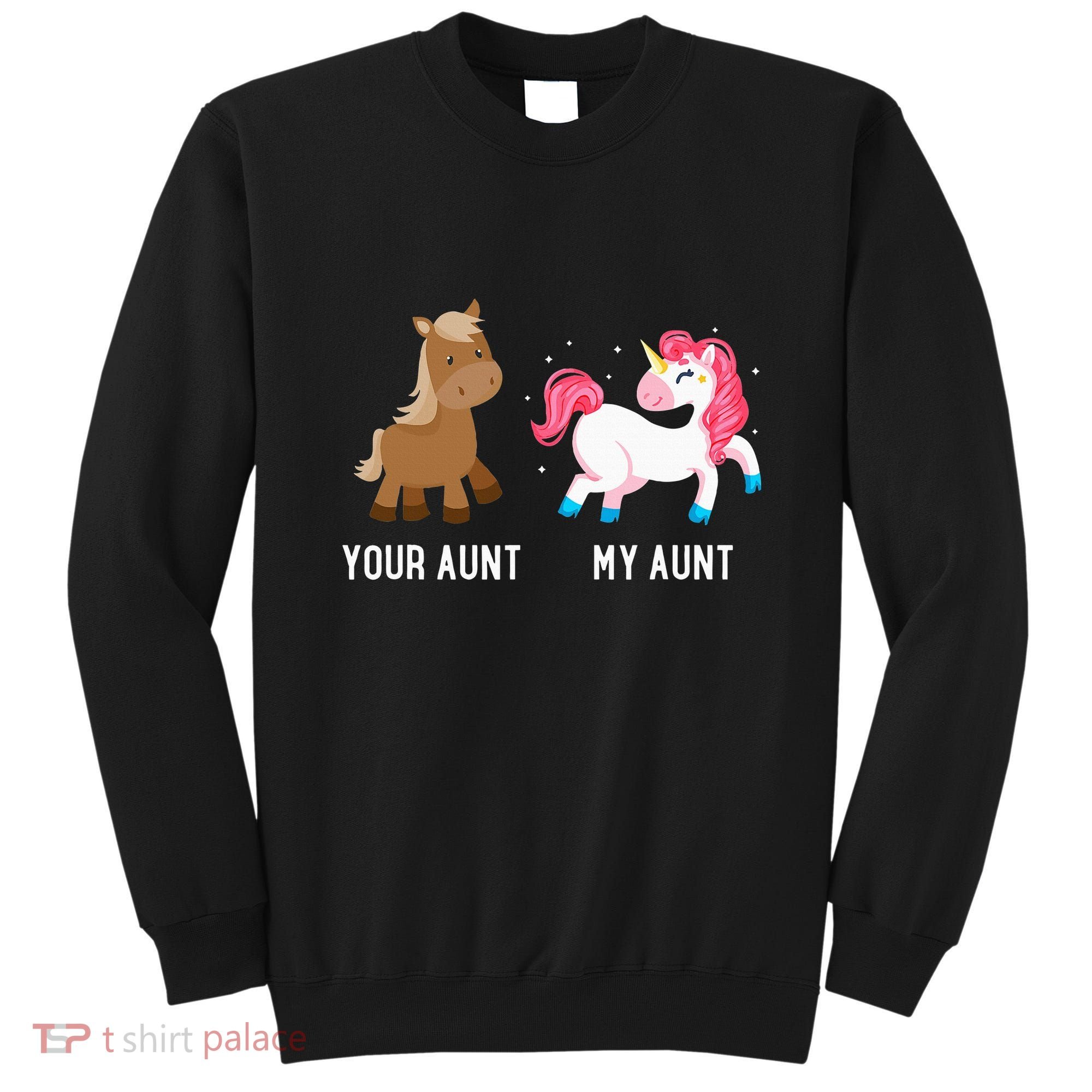 Your Aunt Vs My Aunt Magical Unicorn Awesome Crazy Auntie Sweatshirt