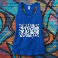 You Are Worthy Loved Needed Enough You Matter Tal Health Gift Women's Tank Top thumb 3