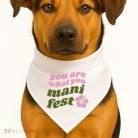 You Are What You Manifest USA-Made Doggie Bandana thumb 1