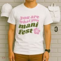 You Are What You Manifest T-Shirt thumb 6