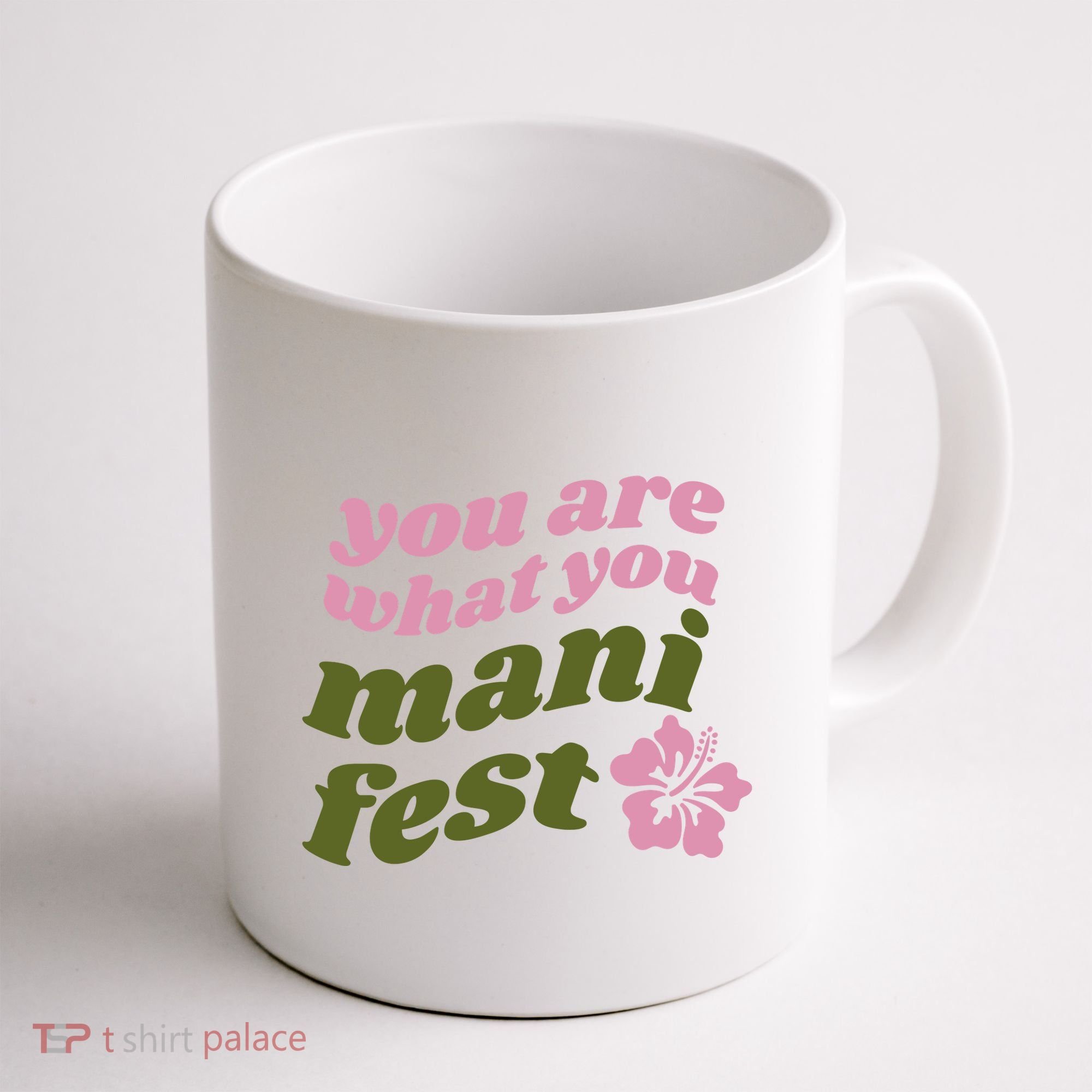 You Are What You Manifest Coffee Mug