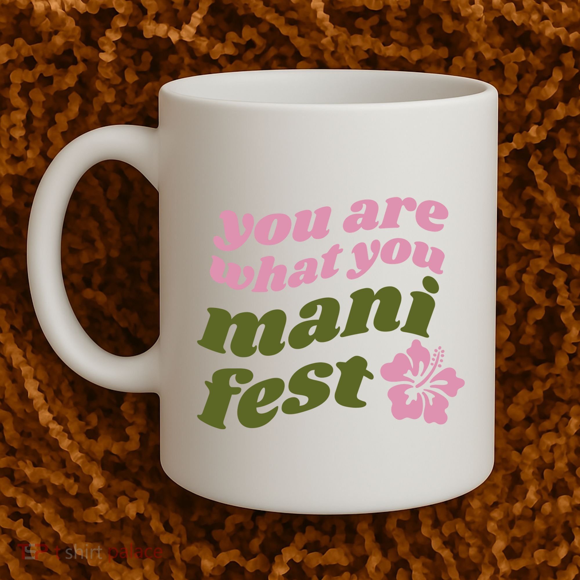 You Are What You Manifest Coffee Mug