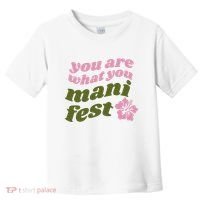 You Are What You Manifest Toddler T-Shirt thumb 0