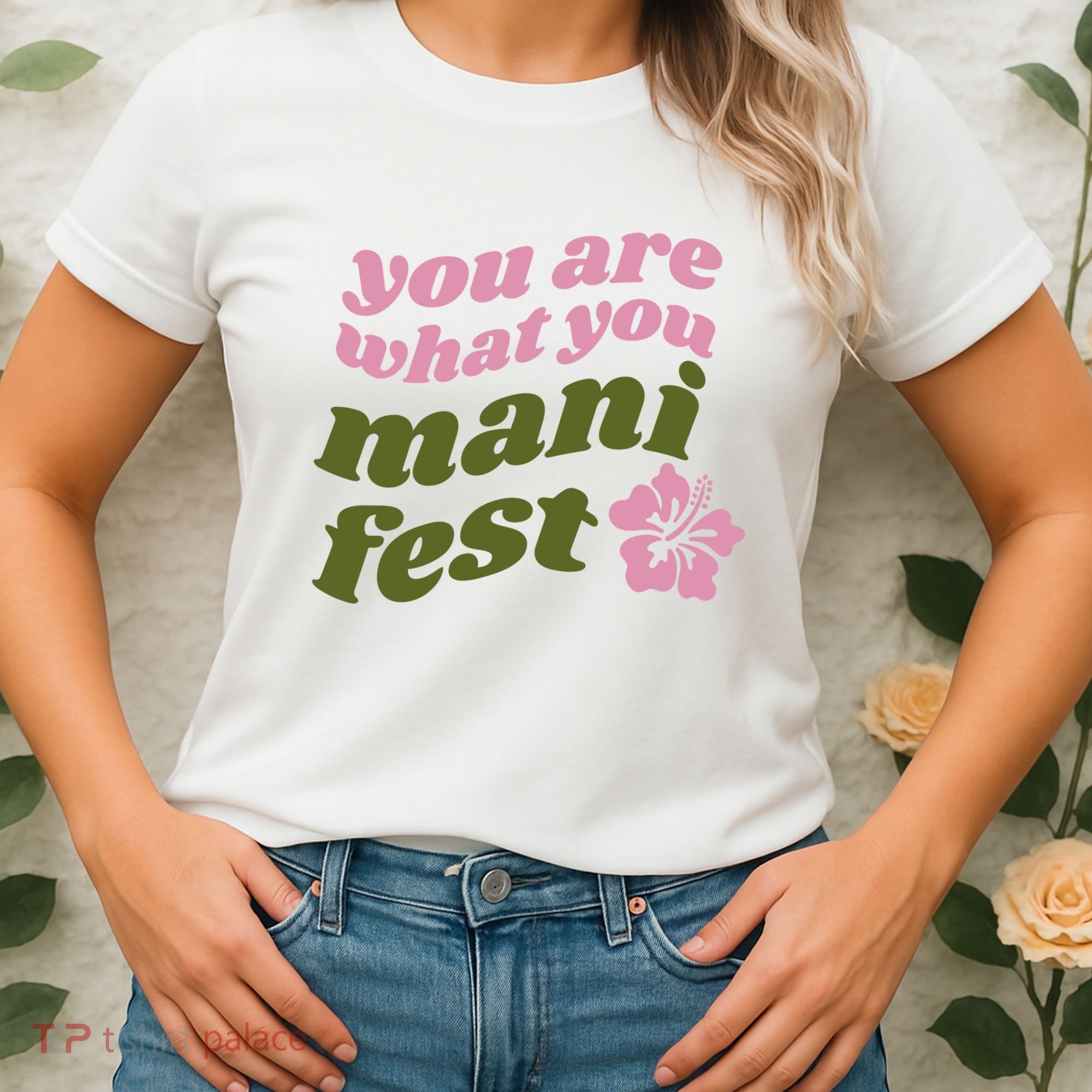 You Are What You Manifest Women's T-Shirt