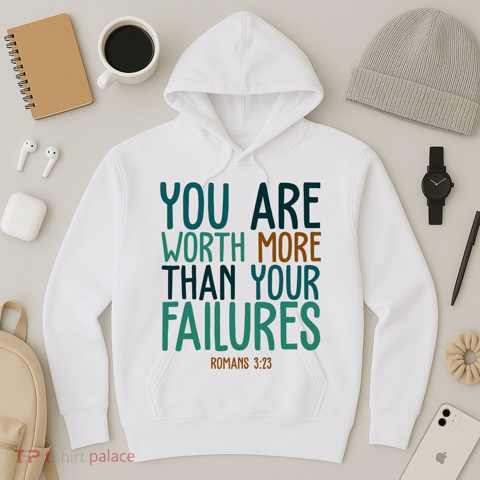 You Are Worth More Than Your Failures Romans 323 Hoodie