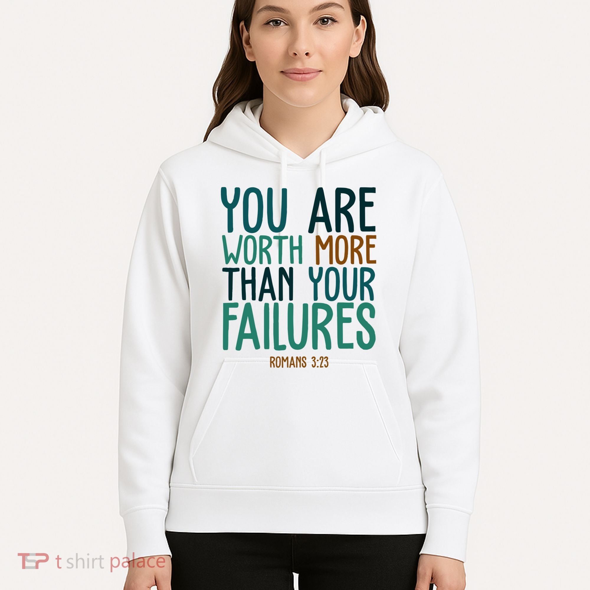 You Are Worth More Than Your Failures Romans 323 Hoodie