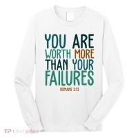 You Are Worth More Than Your Failures Romans 323 Long Sleeve Shirt thumb 0