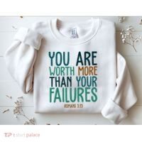 You Are Worth More Than Your Failures Romans 323 Sweatshirt thumb 2