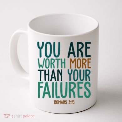 You Are Worth More Than Your Failures Romans 323 Coffee Mug