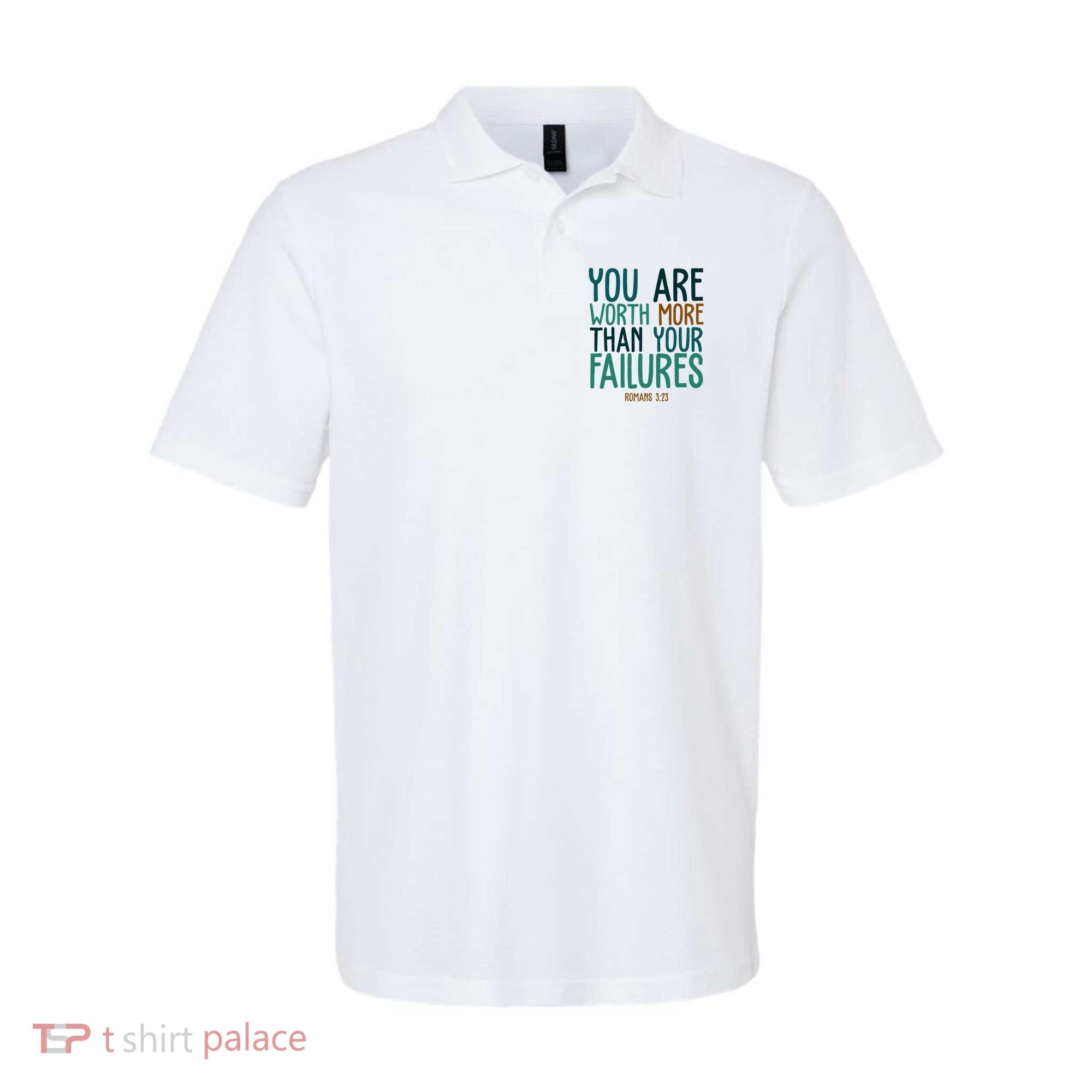 You Are Worth More Than Your Failures Romans 323 Polo