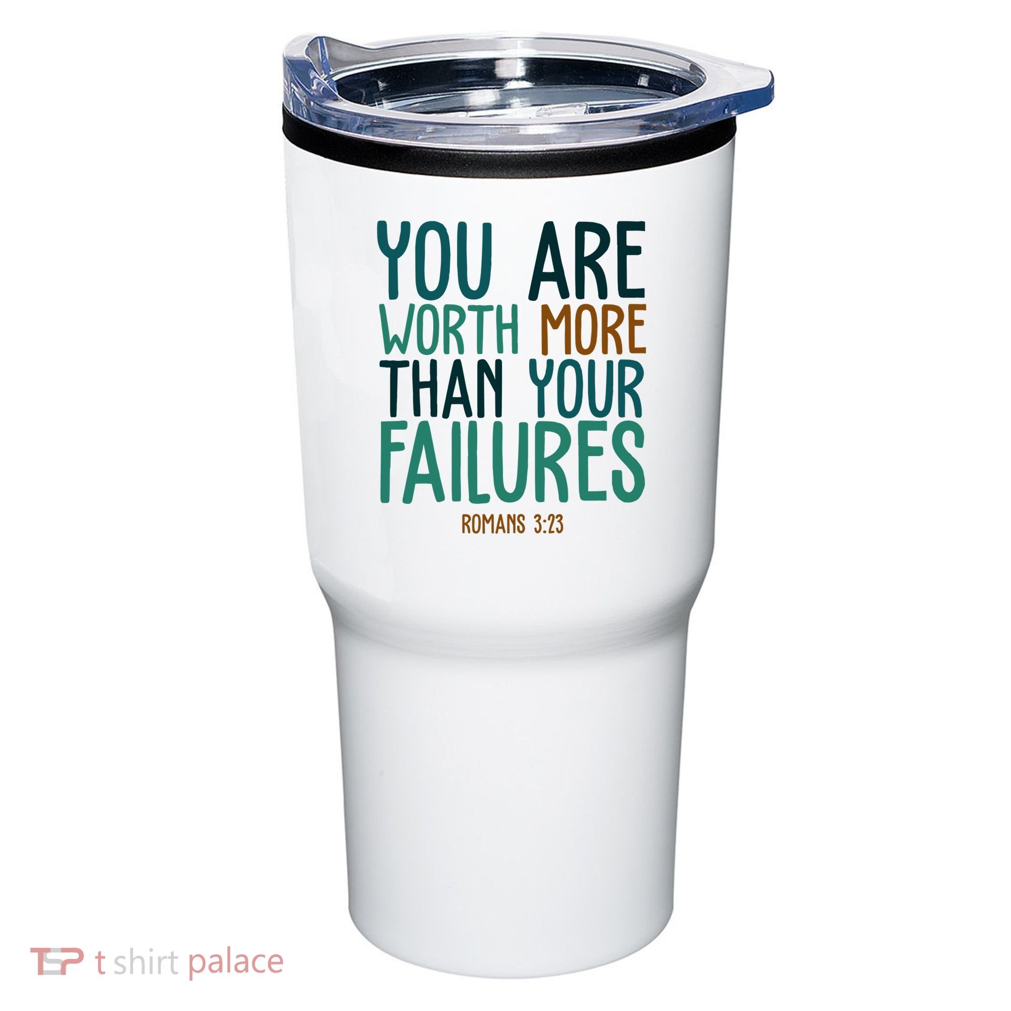 You Are Worth More Than Your Failures Romans 323 Tumbler