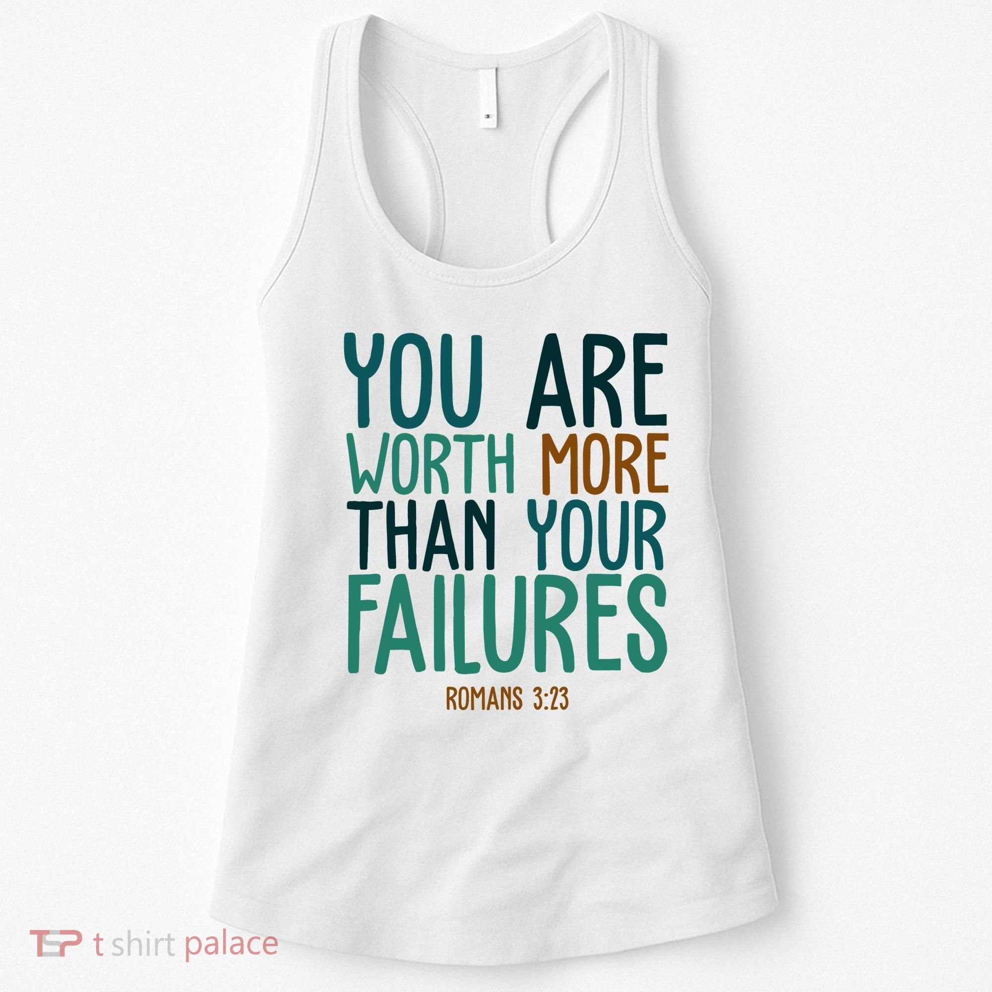 You Are Worth More Than Your Failures Romans 323 Women's Tank Top