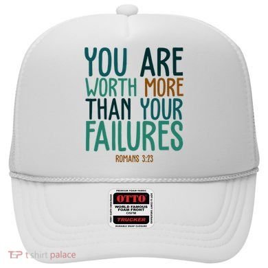 You Are Worth More Than Your Failures Romans 323 Hat