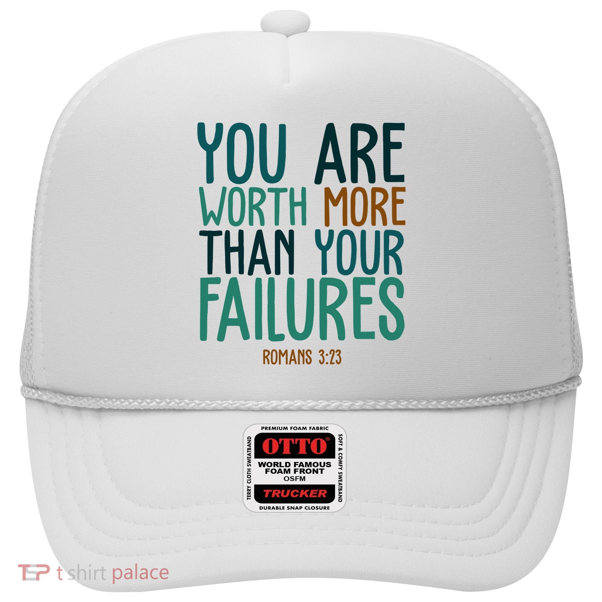 You Are Worth More Than Your Failures Romans 323 Hat