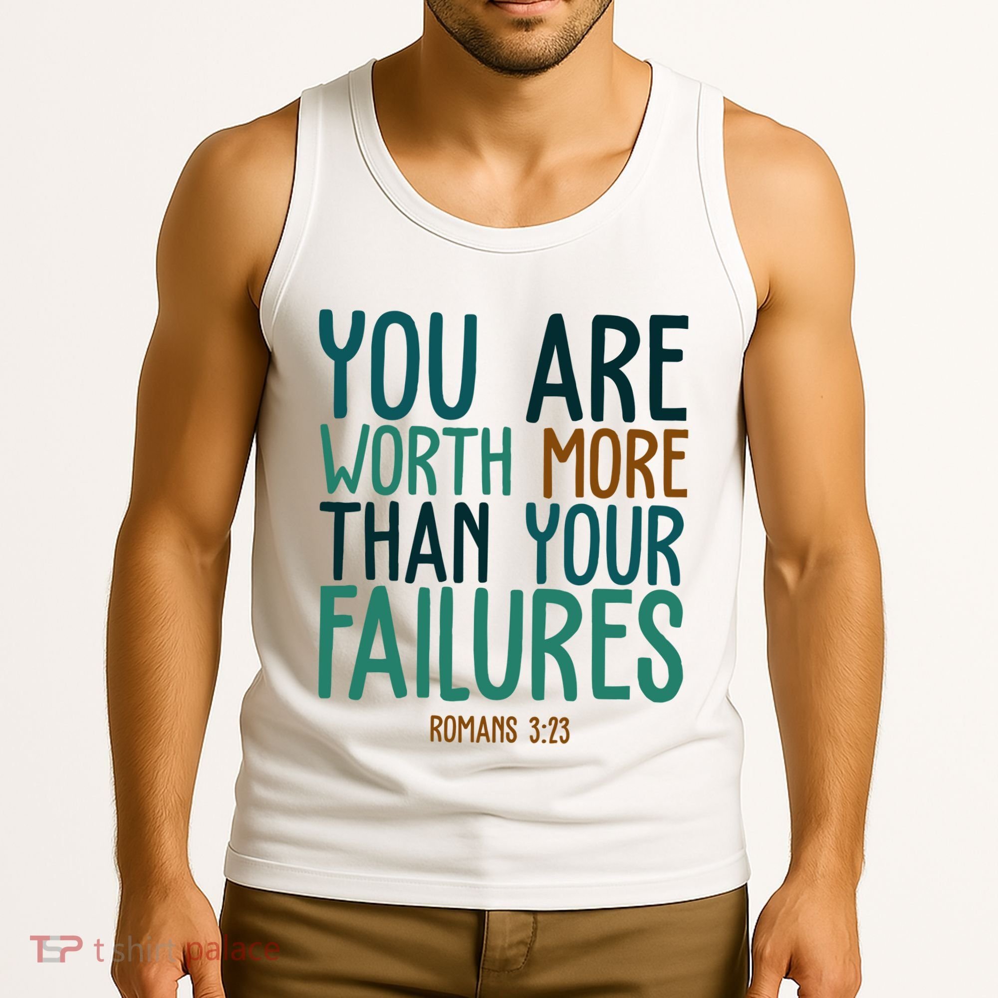 You Are Worth More Than Your Failures Romans 323 Tank Top