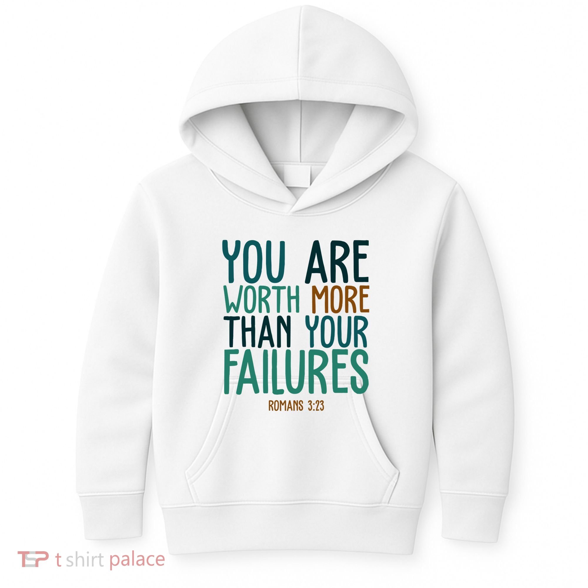 You Are Worth More Than Your Failures Romans 323 Kids Hoodie