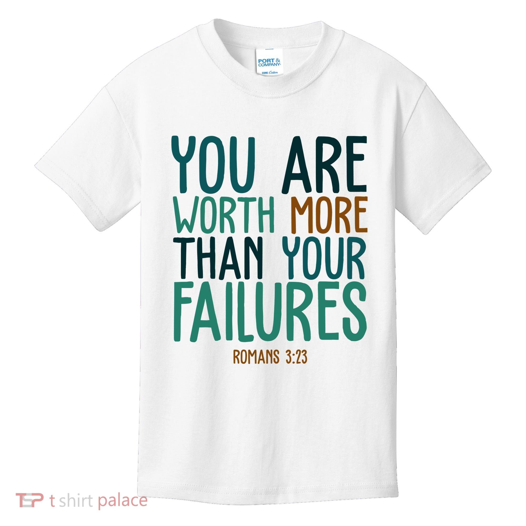 You Are Worth More Than Your Failures Romans 323 Kids T-Shirt