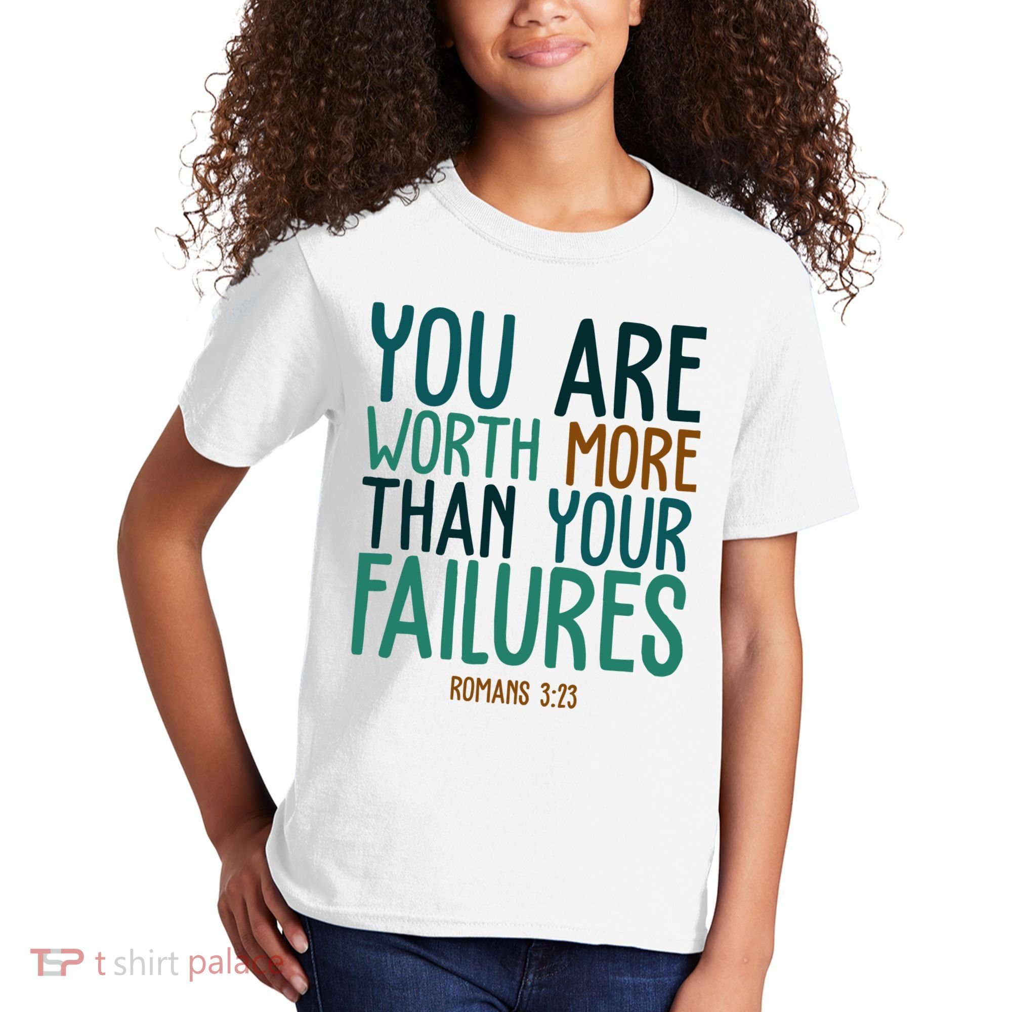 You Are Worth More Than Your Failures Romans 323 Kids T-Shirt