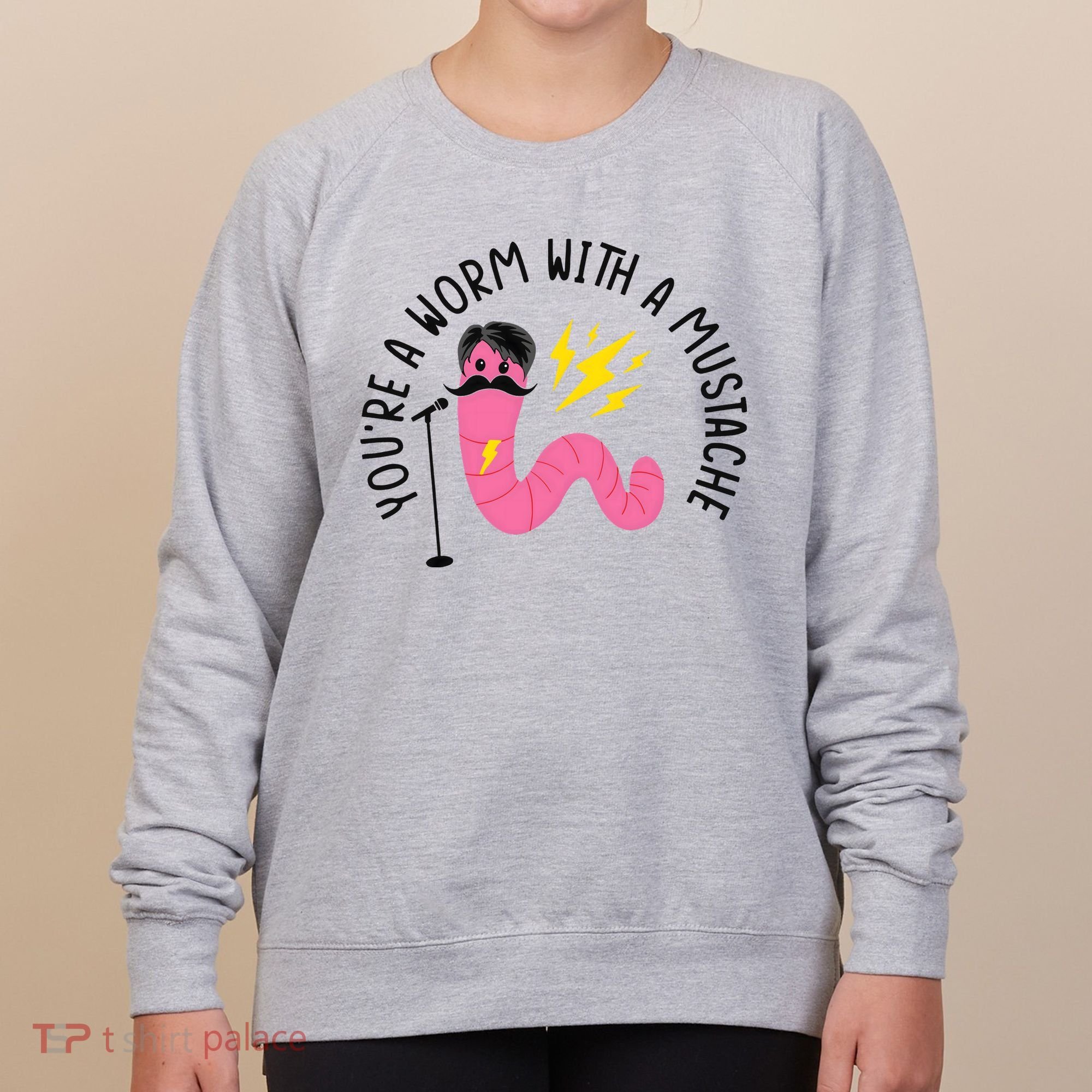 You’re A Worm With A Mustache Vanderpump Rules Women's Sweatshirt