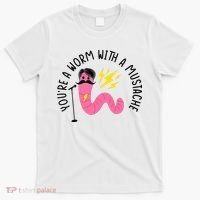 You’re A Worm With A Mustache Vanderpump Rules T-Shirt thumb 0