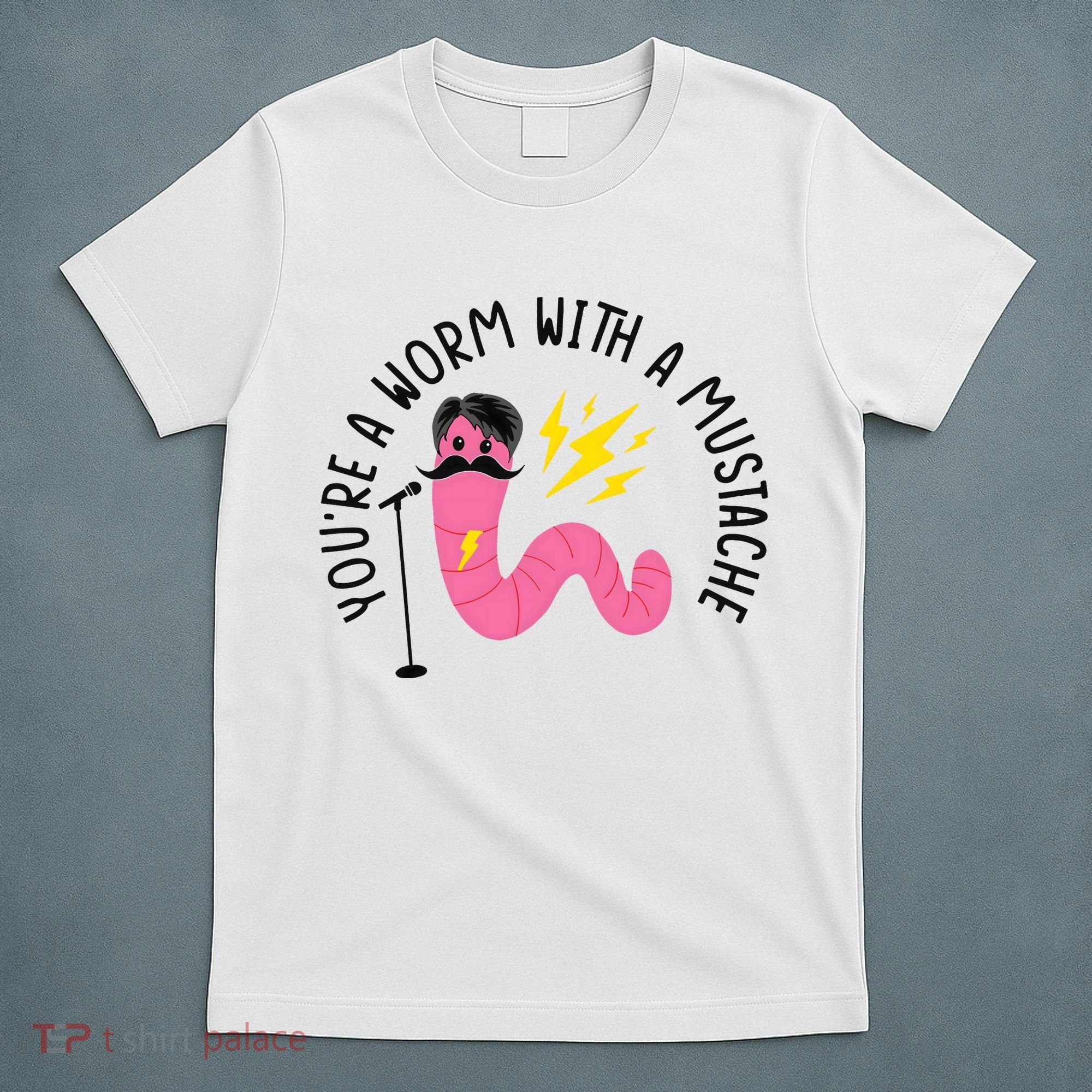 You’re A Worm With A Mustache Vanderpump Rules T-Shirt