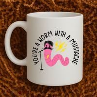 You’re A Worm With A Mustache Vanderpump Rules Coffee Mug thumb 2