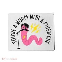 You’re A Worm With A Mustache Vanderpump Rules Mousepad thumb 0