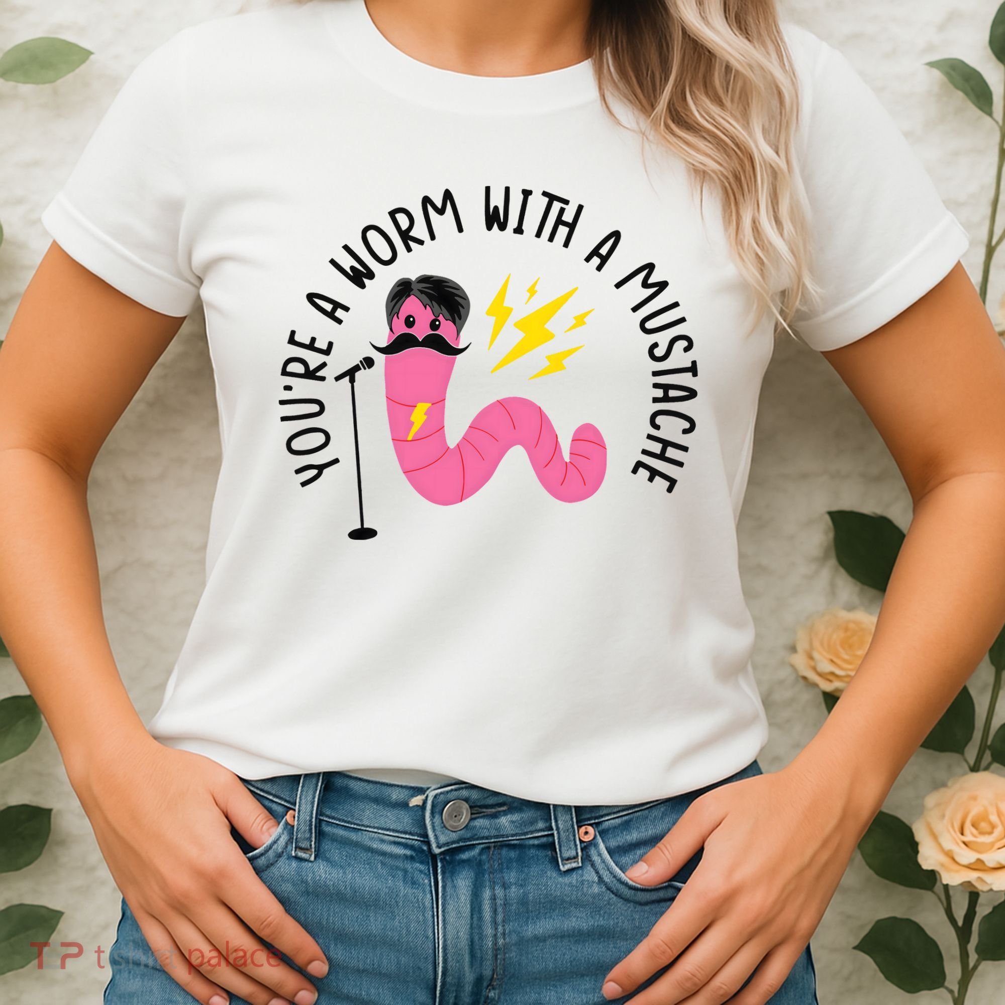 You’re A Worm With A Mustache Vanderpump Rules Women's T-Shirt