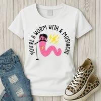 You’re A Worm With A Mustache Vanderpump Rules Women's T-Shirt thumb 3