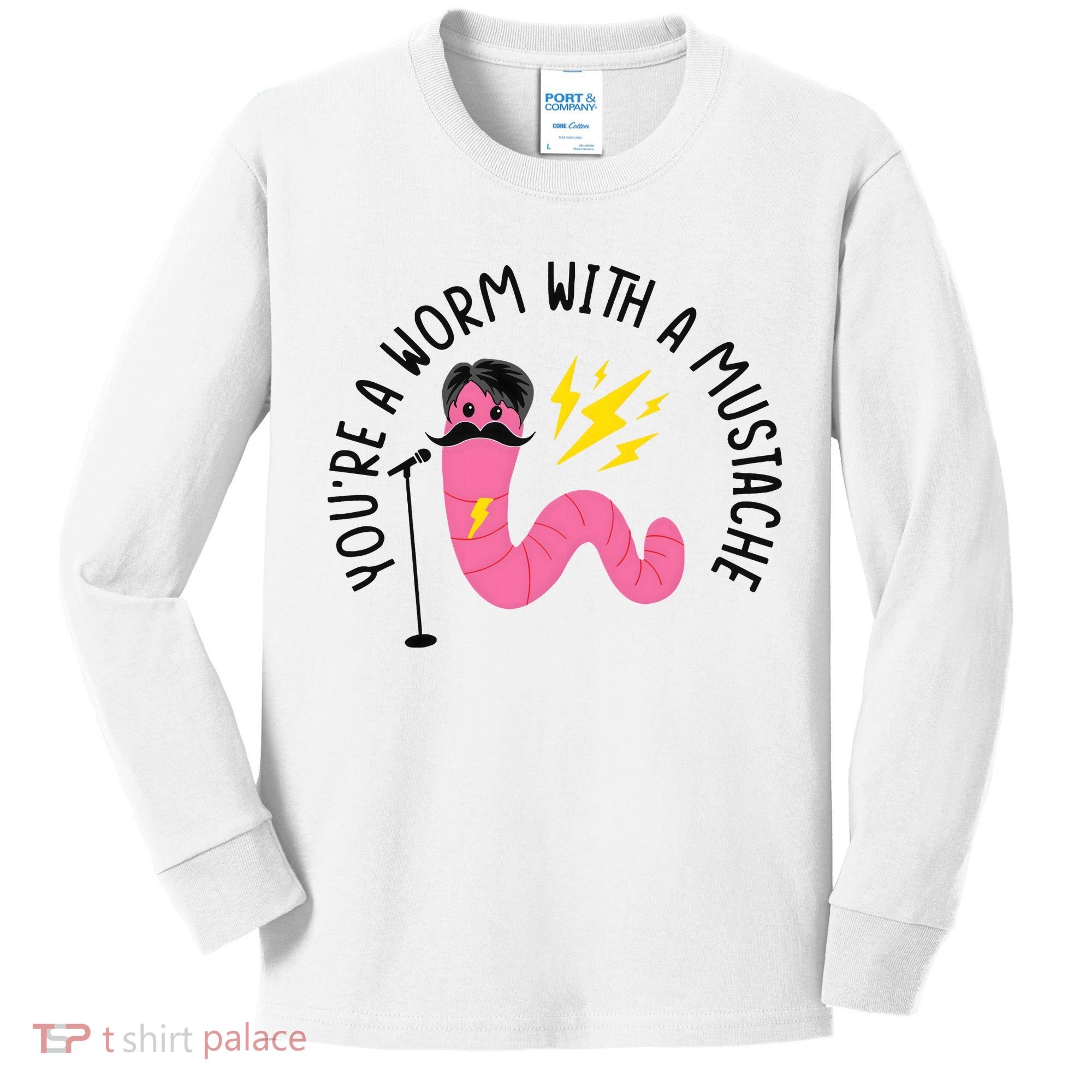 You’re A Worm With A Mustache Vanderpump Rules Kids Long Sleeve Shirt