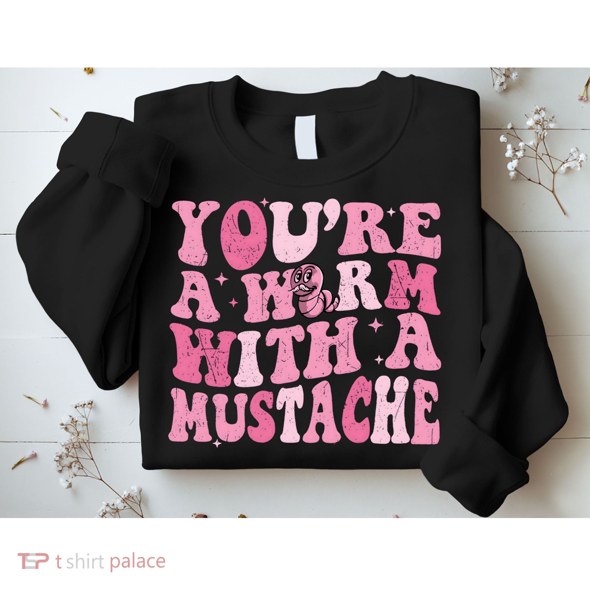 Youre A Worm With A Mustache James Tom Ariana Reality Sweatshirt
