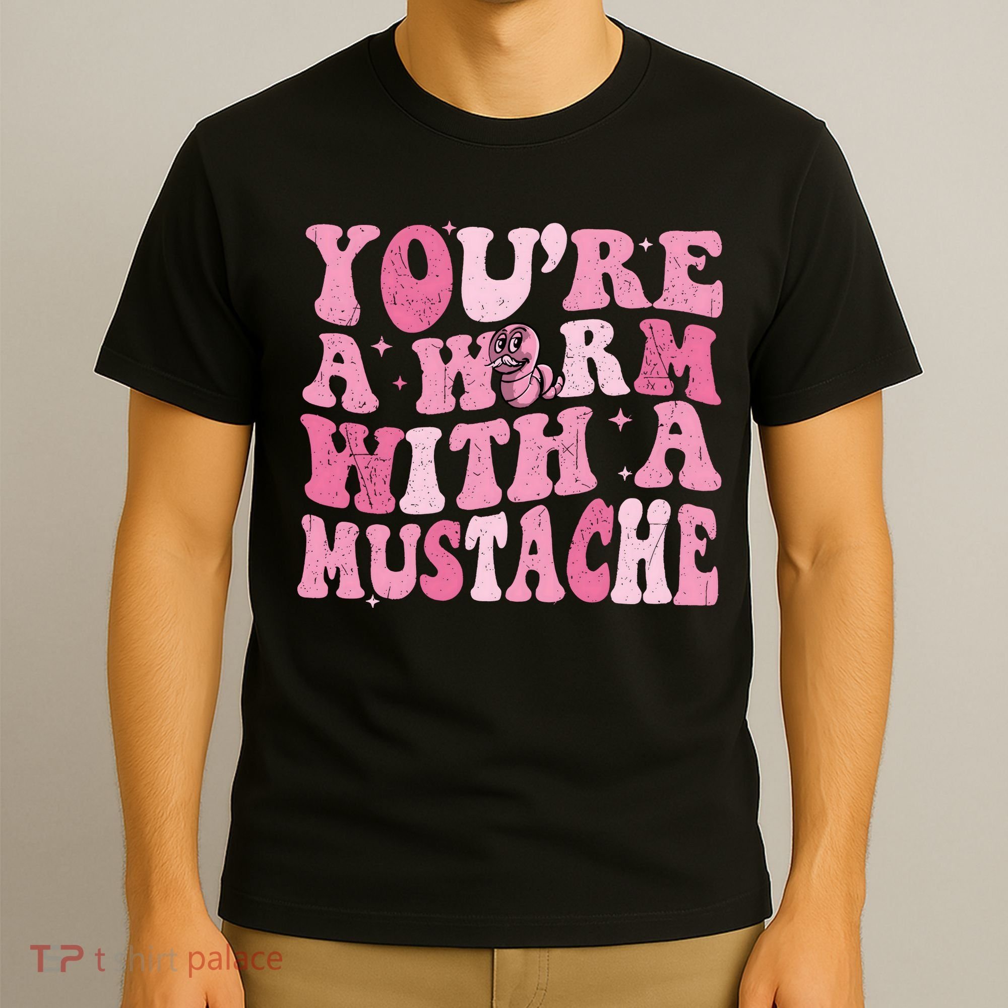 Youre A Worm With A Mustache James Tom Ariana Reality T-Shirt