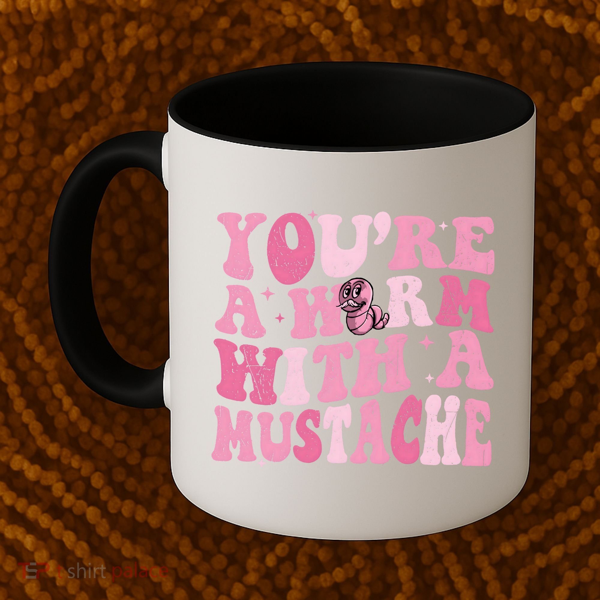 Youre A Worm With A Mustache James Tom Ariana Reality Coffee Mug