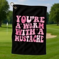Youre A Worm With A Mustache James Tom Ariana Reality Golf Towel thumb 1