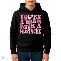 Youre A Worm With A Mustache James Tom Ariana Reality Kids Hoodie thumb 4