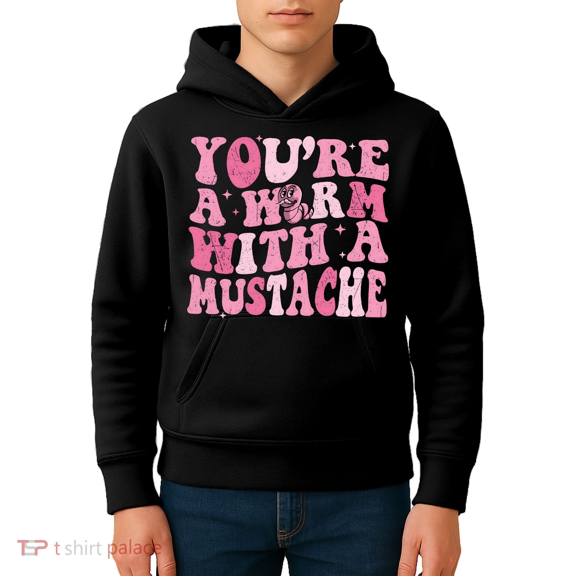 Youre A Worm With A Mustache James Tom Ariana Reality Kids Hoodie