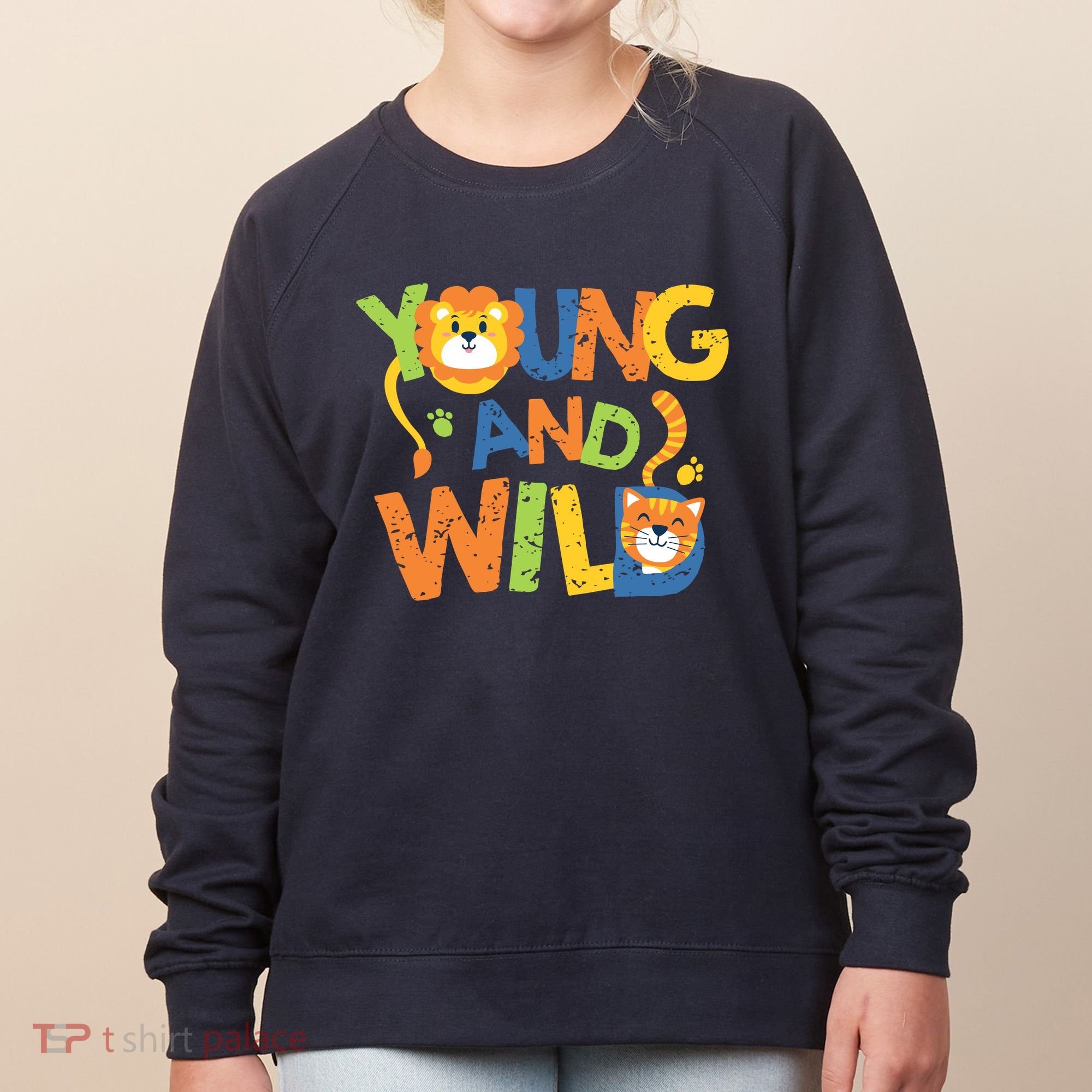 Young And Wild Typography Cute Animal Women's Sweatshirt