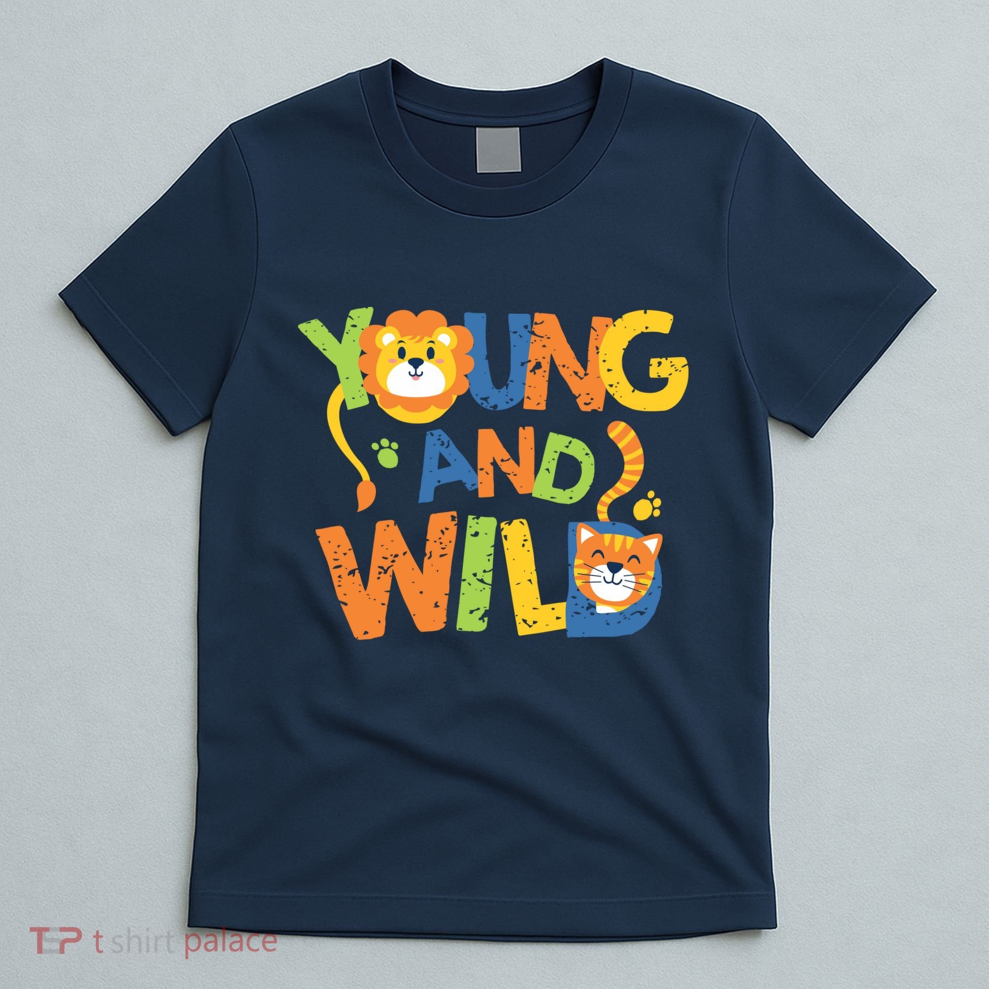 Young And Wild Typography Cute Animal T-Shirt