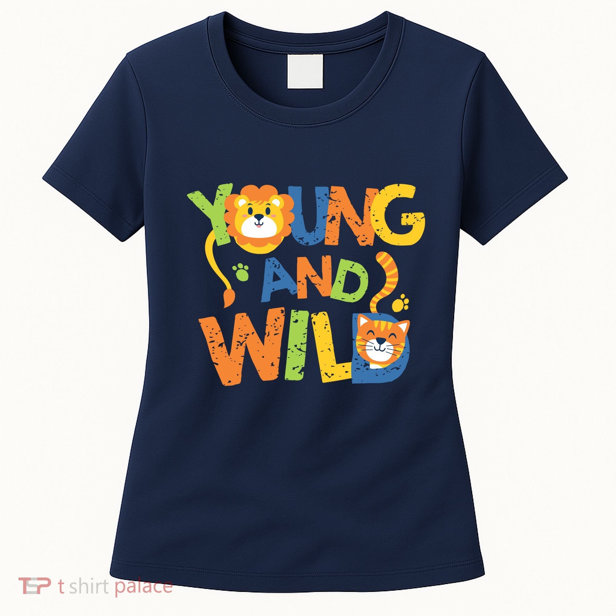 Young And Wild Typography Cute Animal Women's T-Shirt