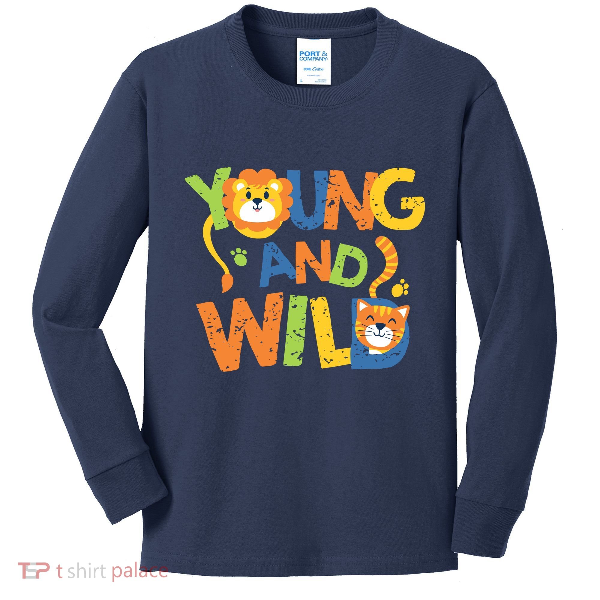 Young And Wild Typography Cute Animal Kids Long Sleeve Shirt