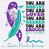You Are Worthy You Are Loved Suicide Prevention Quote Women's Hoodie thumb 2