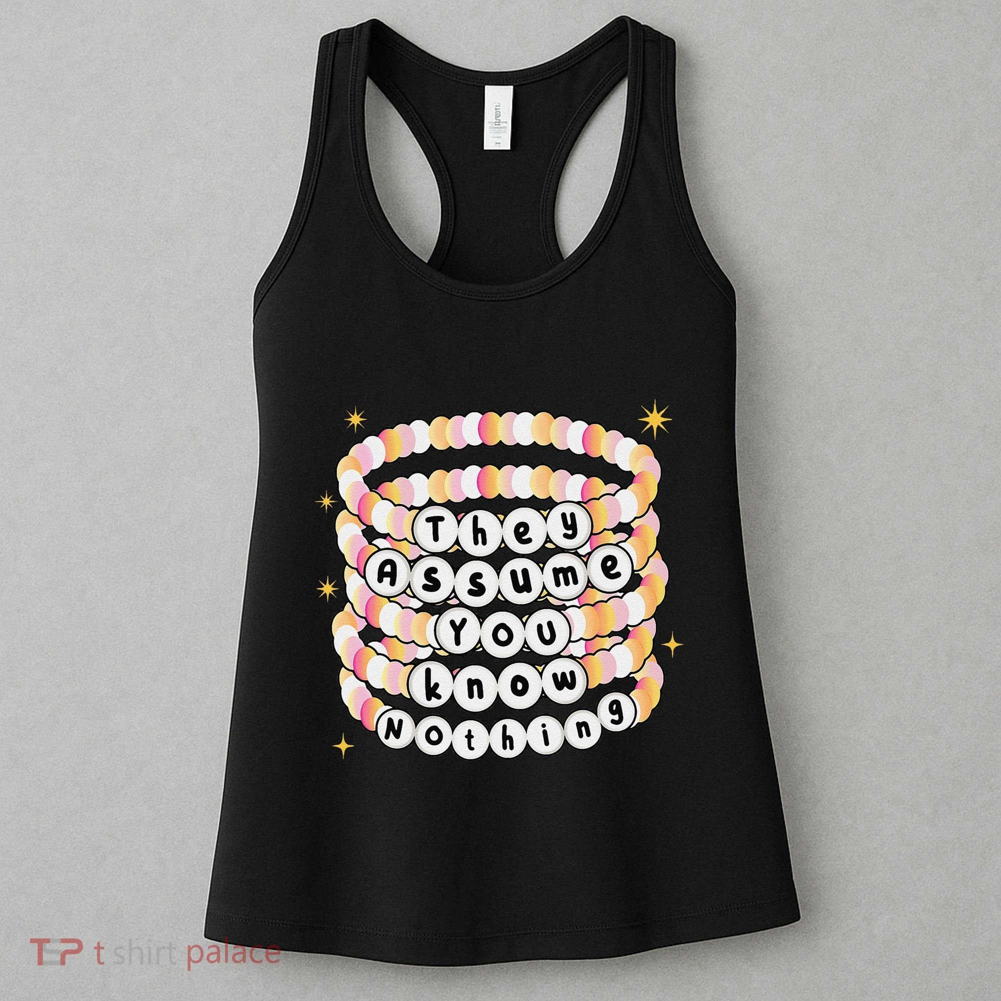 You Are Young And They Assume You Know Nothing Bracelet Women's Tank Top
