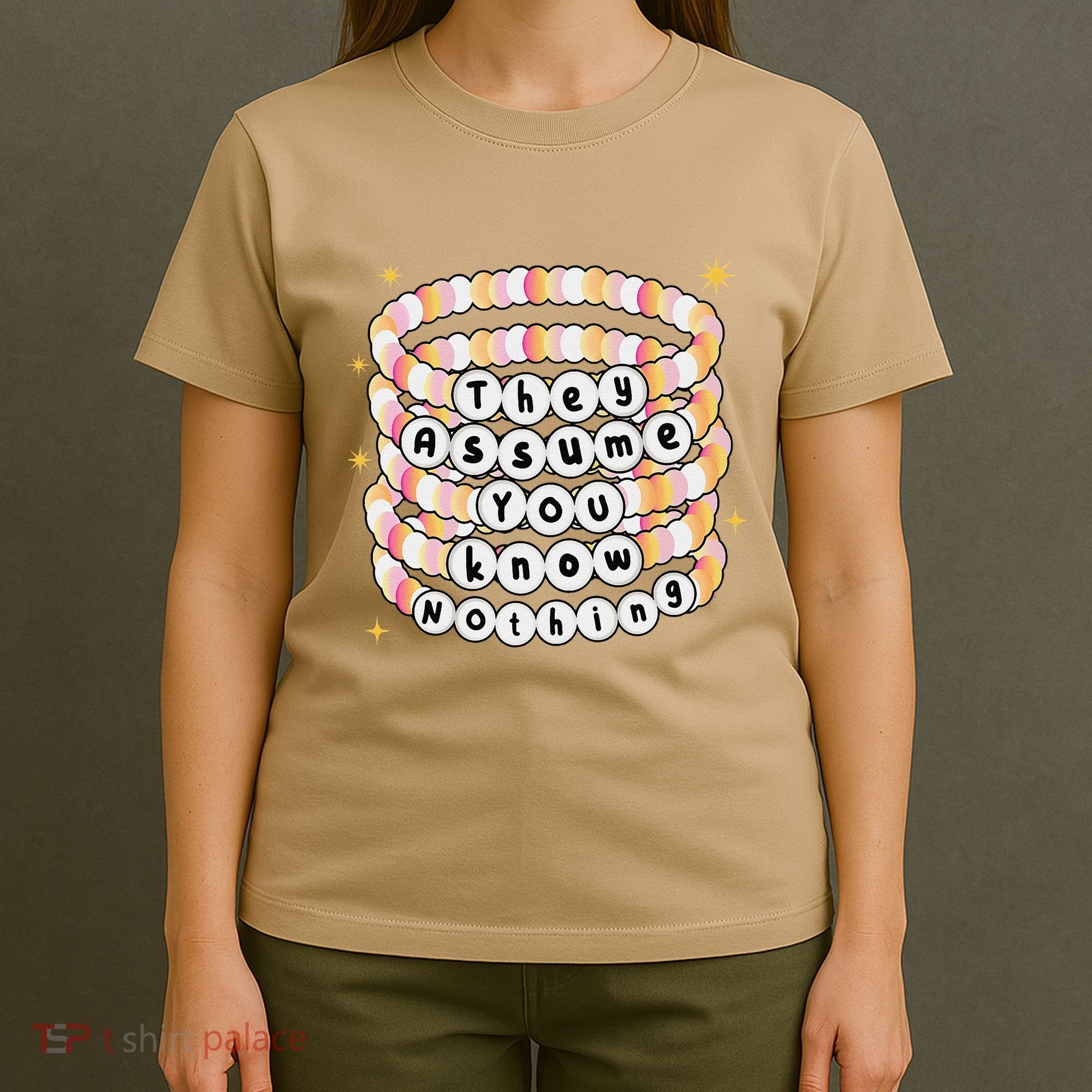 You Are Young And They Assume You Know Nothing Bracelet T-Shirt
